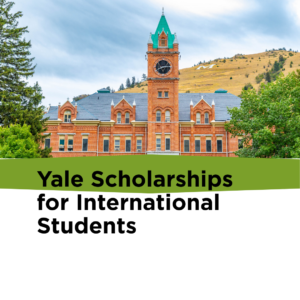Yale Scholarships for International Students